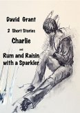 Charlie and Rum and Raisin with a Sparkler (eBook, ePUB)