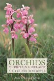 Orchids of Britain and Ireland: A Field and Site Guide