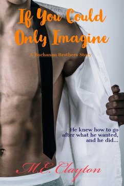 If You Could Only Imagine (The Buchanan Brothers Series, #2) (eBook, ePUB) - Clayton, M. E.