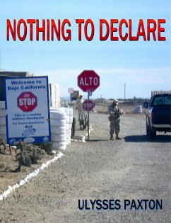 Nothing To Declare (eBook, ePUB) - Paxton, Ulysses