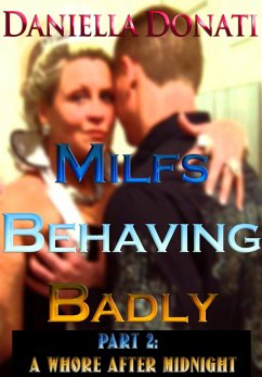 Cover Milfs Behaving Badly - Part 2: A Whore After Midnight (eBook, ePUB)
