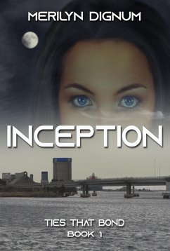 Inception (Ties That Bond, #1) (eBook, ePUB) - Dignum, Merilyn