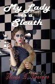 My Lady Is A Sleuth (eBook, ePUB) My Lady Is A Sleuth (eBook, ePUB)