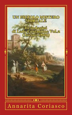 Cover Un piccolo Mistero Mortale - Le indagini di Lady Costantine Vol.2 (Torino 1806) (eBook, ePUB)