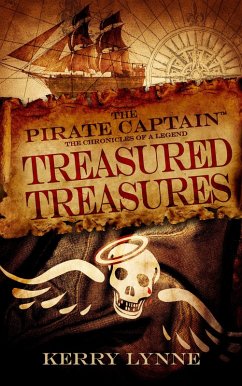 The Pirate Captain, Treasured Treasures (The Pirate Captain, The Chronicles of a Legend, #3) (eBook, ePUB) - Lynne, Kerry
