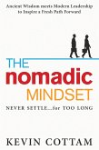 The Nomadic Mindset: Never Settle...for Too Long (eBook, ePUB)