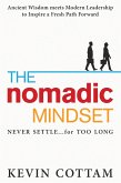 The Nomadic Mindset: Never Settle...for Too Long (eBook, ePUB)
