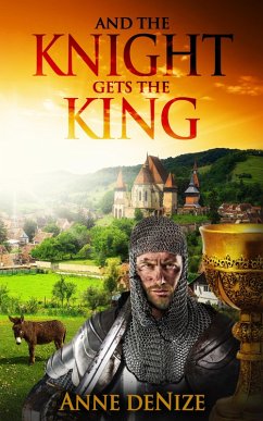 And the Knight Gets the King (eBook, ePUB) - deNize, Anne