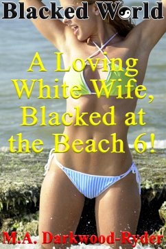 Cover Blacked World: A Loving White Wife, Blacked at the Beach, 6! (A Loving White Wife, Blacked at the Beach!, #6) (eBook, ePUB)