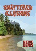 Shattered Illusions (eBook, ePUB) Shattered Illusions (eBook, ePUB)