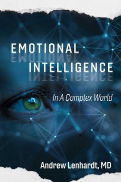 Emotional Intelligence in a Complex World (eBook, ePUB) - Lenhardt, Andrew