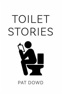 Toilet Stories (eBook, ePUB) - Dowd, Pat