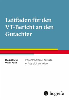 Leitfaden für den VT-Bericht an den Gutachter (eBook, PDF) - Kunz, Oliver; Surall, Daniel