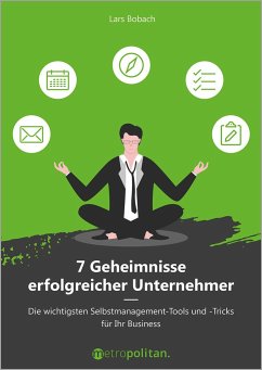 7 Geheimnisse erfolgreicher Unternehmer - Bobach, Lars