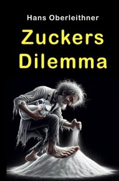 Zuckers Dilemma - Oberleithner, Hans