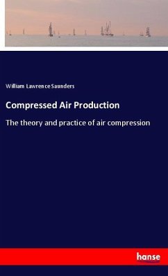 Compressed Air Production - Saunders, William Lawrence