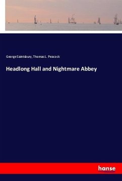 Headlong Hall and Nightmare Abbey - Saintsbury, George;Peacock, Thomas L.