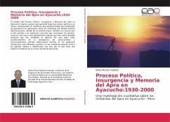 Proceso Político, Insurgencia y Memoria del Apra en Ayacucho:1930-2000