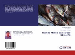 Training Manual on Seafood Processing - Verma, Sumit Kumar;Pathak, Neeraj;Behera, Sushri Subhasini