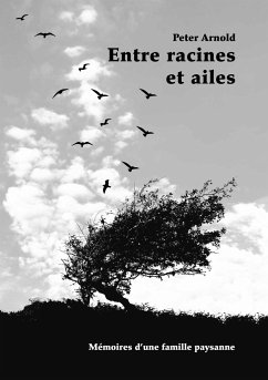 Entre racines et ailes - Arnold, Peter