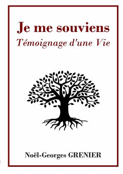 Je me souviens : Témoignage d'une Vie