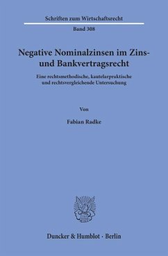 Negative Nominalzinsen im Zins- und Bankvertragsrecht - Radke, Fabian