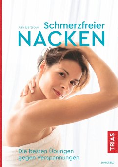 Schmerzfreier Nacken - Bartrow, Kay