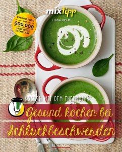 Gesund kochen bei Schluckbeschwerden - Helm, Linda