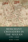 Merchant Crusaders in the Aegean, 1291-1352 (eBook, PDF)