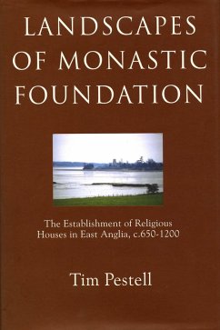 Landscapes of Monastic Foundation (eBook, PDF) - Pestell, Timothy