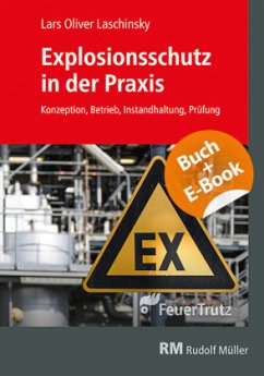 Explosionsschutz in der Praxis - mit E-Book, m. 1 Buch, m. 1 E-Book - Laschinsky, Lars Oliver