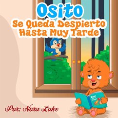 El Osito Se Queda Despierto Hasta Muy Tarde (bedtime books for kids) (eBook, ePUB) - Luke, Nora