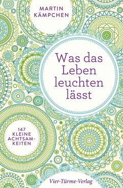 Was das Leben leuchten lässt - Kämpchen, Martin