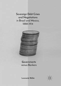 Sovereign Debt Crises and Negotiations in Brazil and Mexico, 1888-1914 - Weller, Leonardo