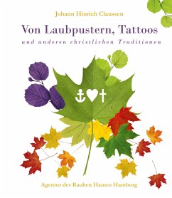 Von Laubpustern, Tattoos und anderen christlichen Traditionen - Claussen, Johann Hinrich