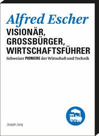 Alfred Escher - Jung, Joseph