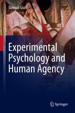 Experimental Psychology and Human Agency - Gozli, Davood