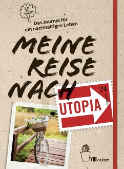 Meine Reise nach Utopia - Grieser, Franz