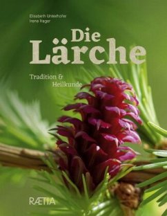 Die Lärche - Unterhofer, Elisabeth;Hager, Irene