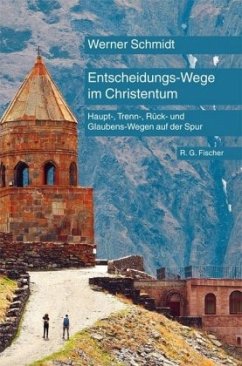 Entscheidungs-Wege im Christentum - Schmidt, Werner