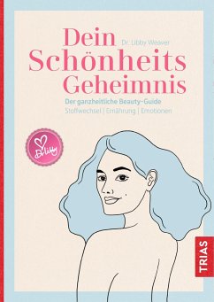 Dein Schönheitsgeheimnis - Weaver, Libby