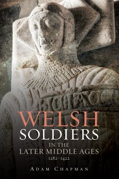 Welsh Soldiers in the Later Middle Ages, 1282-1422 (eBook, PDF) - Chapman, Adam