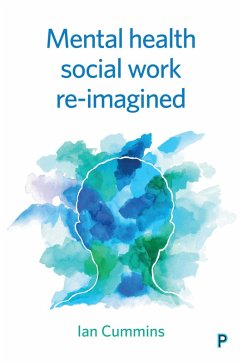 Mental Health Social Work Reimagined (eBook, ePUB) - Cummins, Ian