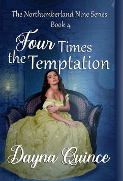 Four Times The Temptation (The Northumberland Nine Series, #4) (eBook, ePUB) - Quince, Dayna