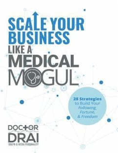 Scale Your Business Like a Medical Mogul (eBook, ePUB) - Burch, Draion