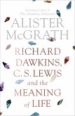 Richard Dawkins, C.S. Lewis and the Meaning of Life (eBook, ePUB)