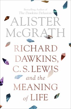 Richard Dawkins, C.S. Lewis and the Meaning of Life (eBook, ePUB) - Mcgrath, Alister