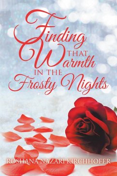 Finding That Warmth in the Frosty Nights (eBook, ePUB) - Kirchhofer, Roshana Nazari