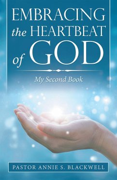 Embracing the Heartbeat of God (eBook, ePUB) - Blackwell, Pastor Annie S.