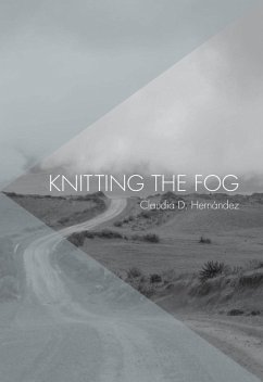 Knitting the Fog (eBook, ePUB) - Hernández, Claudia D.
